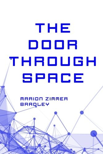 Marion Zimmer Bradley: The Door Through Space (Paperback, 2016, CreateSpace Independent Publishing Platform)