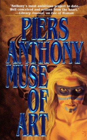 Piers Anthony: Muse of Art (Paperback, 2001, Tor Fantasy)