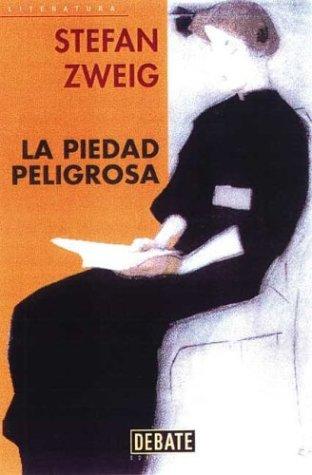 Stefan Zweig: La piedad peligrosa (Paperback, Spanish language, Debate)