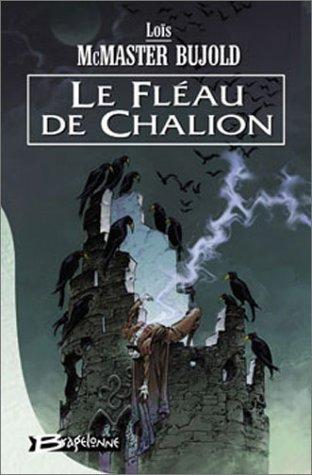 Lois McMaster Bujold, Mélanie Fazi: Le Fléau de Chalion (Paperback, French language, 2003, Bragelonne)