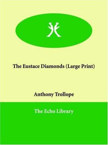 Anthony Trollope: The Eustace Diamonds (Paperback, 2006, Paperbackshop.Co.UK Ltd - Echo Library)