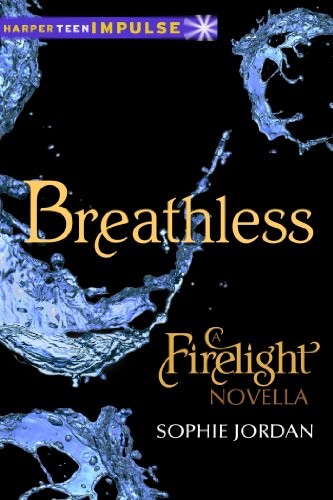 Sophie Jordan: Breathless (Firelight Book 1) (2012, HarperTeen)