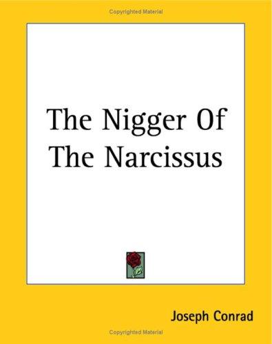 Joseph Conrad: The Nigger Of The Narcissus (Paperback, 2004, Kessinger Publishing)