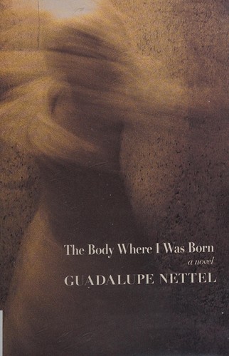 Guadalupe Nettel: The body where I was born (2015)