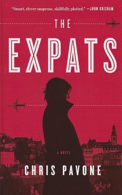 Chris Pavone: The Expats (Hardcover, 2012, Thorndike Press)