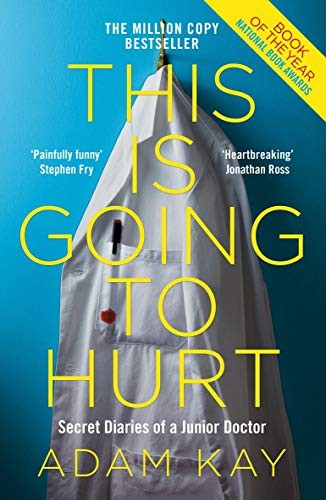 This is Going to Hurt (Paperback, 2018, Picador, Picador, Pan Books Ltd., London, Storbritannien)