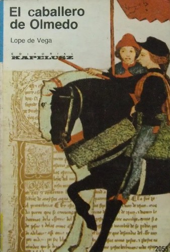 Lope de Vega: El caballero de Olmedo (Paperback, Spanish language, 1982, Kapelusz)