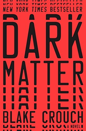 Dark Matter: A Novel (2016, Broadway Books)