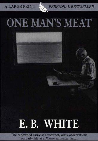 E.B. White: One man's meat (1997, G.K. Hall)