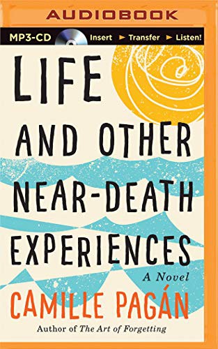 Amy McFadden, Camille Pagán: Life and Other Near-Death Experiences (AudiobookFormat, 2015, Brilliance Audio)