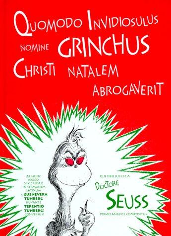 Dr. Seuss: Quomodo invidiosulus nomine Grinchus Christi Natalem abrogaverit (Hardcover, Latin language, 1998, Bolchazy-Carducci Publishers)
