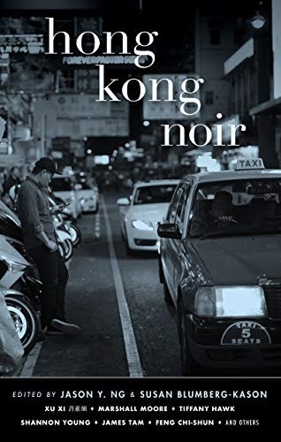 Jason Y. Ng, Susan Blumberg-Kason: Hong Kong Noir (Paperback, 2018, Akashic Books)