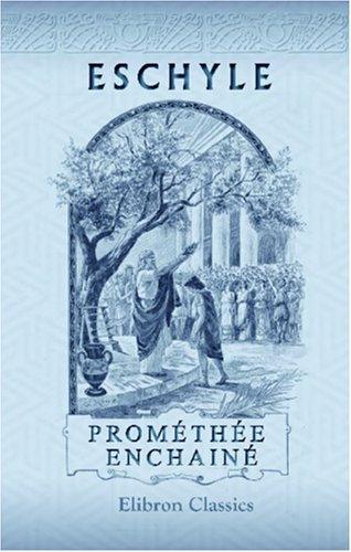 Prométhée enchainé: Publié en série (Paperback, French language, 2001, Adamant Media Corporation)