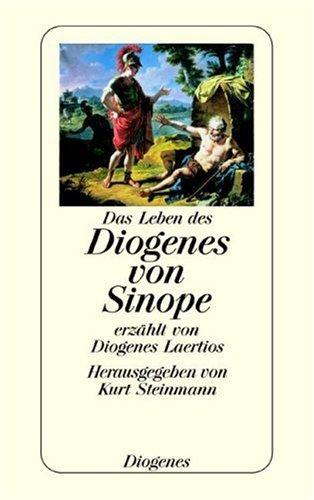 Diogenes Laertius, Kurt Steinmann: Das Leben des Diogenes von Sinope. (Paperback, German language, 1999, Diogenes Verlag)