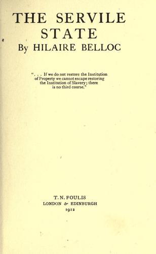 Hilaire Belloc: The  servile state (1912, T. N. Foulis)