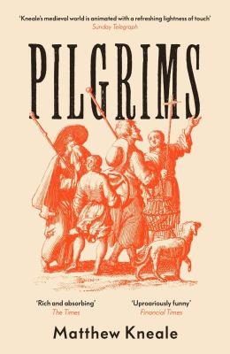 Matthew Kneale: Pilgrims (2021, Atlantic Books, Limited, Atlantic Books)