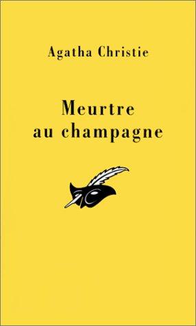 Agatha Christie: Meurtre au champagne (Paperback, French language, 2001, Librairie des Champs-Elysées)