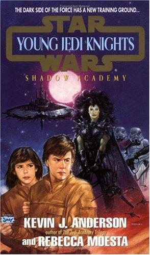 Kevin J. Anderson, Rebecca Moesta: The Shadow Academy (Star Wars: Young Jedi Knights, Book 2) (1999, Berkley)