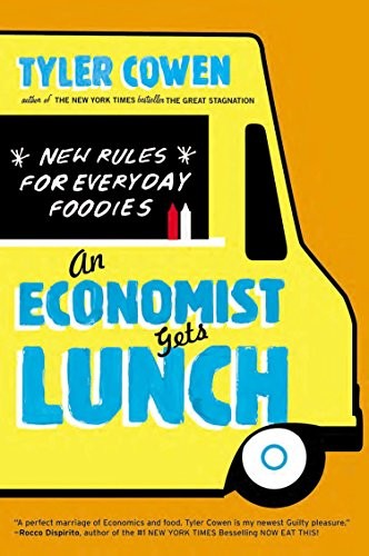 Tyler Cowen: An Economist Gets Lunch (Paperback, 2013, Plume)