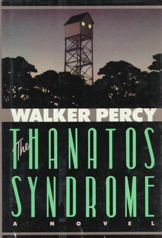 Walker Percy: The thanatos syndrome (1987, Farrar, Straus, Giroux)