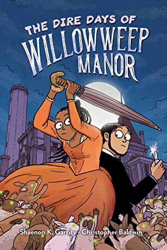 Shaenon K. Garrity, Christopher Baldwin: The Dire Days of Willowweep Manor (Hardcover, 2021, Margaret K. McElderry Books)