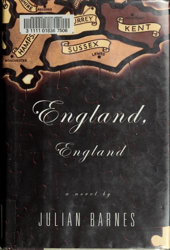 Julian Barnes: England, England (1999, Alfred A. Knopf, Distributed by Random House)