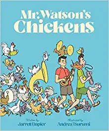 Jarrett Dapier, Andrea Tsurumi: Mr. Watson's Chickens (2021, Chronicle Books LLC)