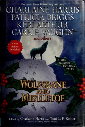 Wolfsbane and mistletoe (2008, Ace Books)