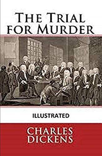 The Trial for Murder Illustrated (Paperback, 2019, Independently published, Independently Published)
