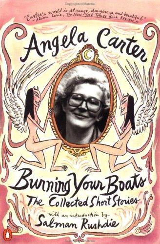 Angela Carter: Burning Your Boats (1997, Penguin (Non-Classics))