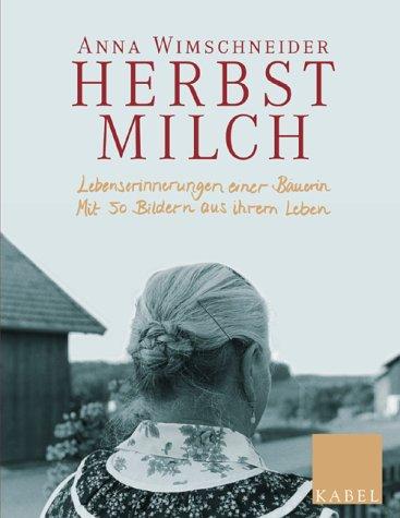 Herbstmilch. Lebenserinnerungen einer Bäuerin. (Hardcover, 2003, Kabel)