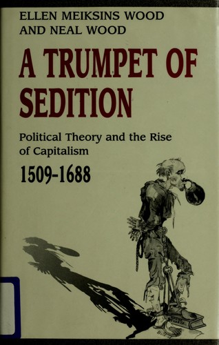 Ellen Meiksins Wood: A trumpet of sedition (1997, New York University Press)