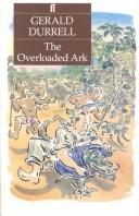 Gerald Durrell: The overloaded ark (1963, Faber and Faber)