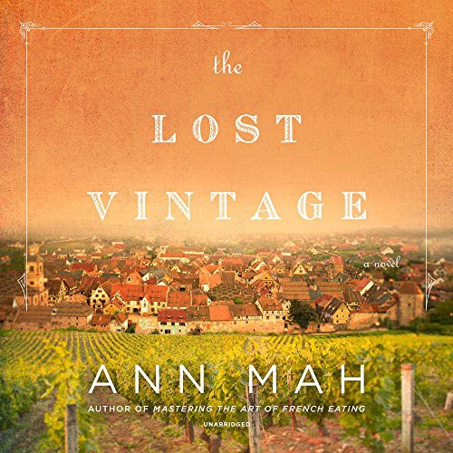 Ann Mah: The Lost Vintage (AudiobookFormat, 2018, William Morrow & Company, HarperCollins Publishers and Blackstone Audio)