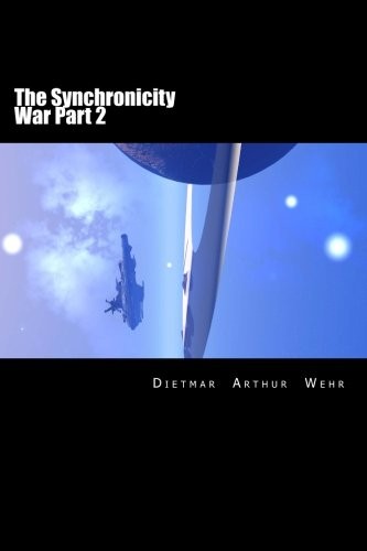 The Synchronicity War Part 2 (Volume 2) (2014, CreateSpace Independent Publishing Platform)