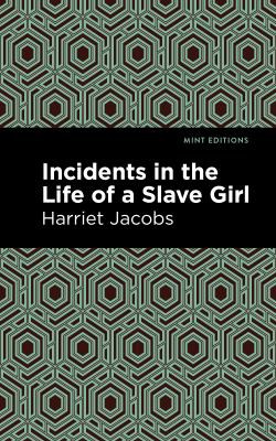 Mint Editions, Harriet A. Jacobs: Incidents in the Life of a Slave Girl (2021, West Margin Press)