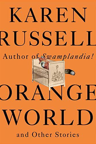 Karen Russell: Orange World and Other Stories (2019, Vintage)