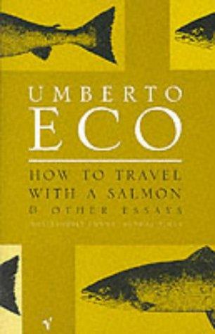 Umberto Eco: How to Travel with a Salmon (2001, Vintage)