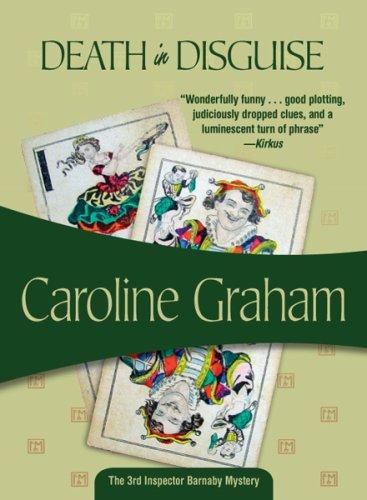 Caroline Graham: Death in Disguise (Inspector Barnaby Mysteries) (Paperback, 2007, Felony & Mayhem)