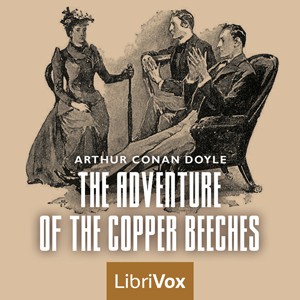 Arthur Conan Doyle (duplicate entry): The Adventure of the Copper Beeches (EBook, 2021, LibriVox)