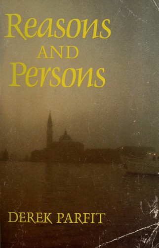 Derek Parfit: Reasons and persons (1986, Clarendon)