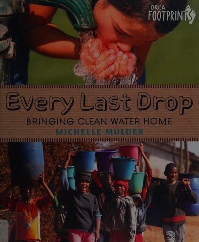 Michelle Mulder: Every last drop (2014, Orca Book Publishers)