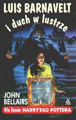 John Bellairs, Brad Strickland: Luis Barnavelt i duch w lustrze (Paperback, Polish language, 2001, Amber)