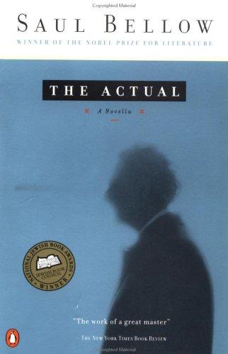 Saul Bellow: The Actual  (1998, Penguin (Non-Classics))