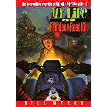 Bill Myers: My Life as Reindeer Road Kill (The Incredible Worlds of Wally McDoogle #9) (1995, Word Kids)