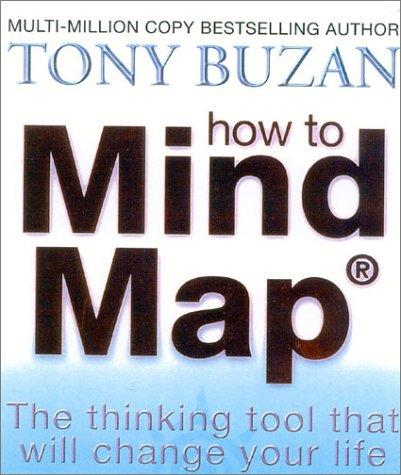 Tony Buzan: How to Mind Map (Hardcover, 2003, Thorsons)