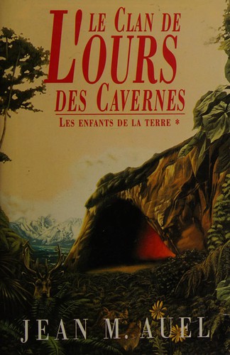 Jean M. Auel: Le Clan de l'ours des Cavernes (Hardcover, French language, 1992, France loisirs)