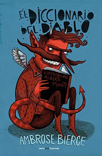 Ambrose Bierce, Alberto Montt, Vicente Campos: El diccionario del diablo (Hardcover, 2019, Editorial Sexto Piso)