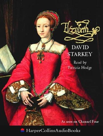 David Starkey: Elizabeth (AudiobookFormat, 2001, HarperCollins Audio)