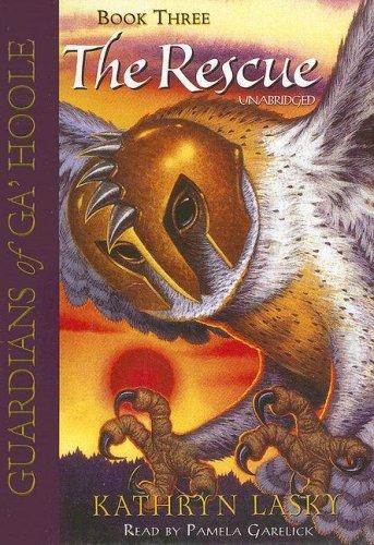 Kathryn Lasky: The Rescue (Guardians of Ga'hoole) (Guardians of Ga'hoole) (AudiobookFormat, 2007, Blackstone Audiobooks)